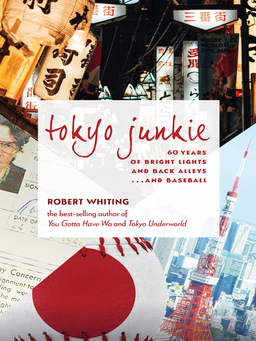 Title details for Tokyo Junkie by Robert Whiting - Available